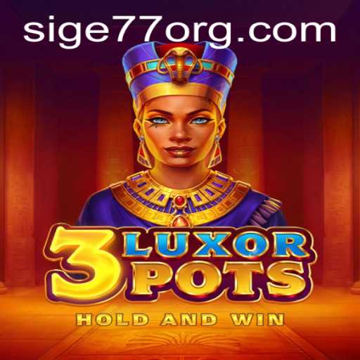 3LuxorPots: A New Gaming Adventure with Sige77